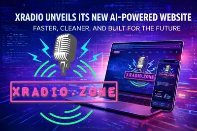 XRadio Unveils Its New AI‑Powered Website: Faster, Cleaner, and Built for the Future
